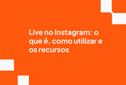 Live no Instagram: o que é, como utilizar e os recursos