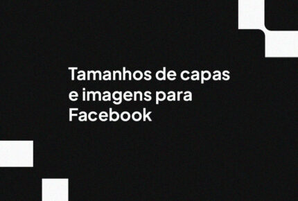 Tamanhos de capas e imagens para Facebook