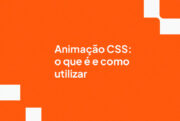 Animação CSS: o que é e como utilizar