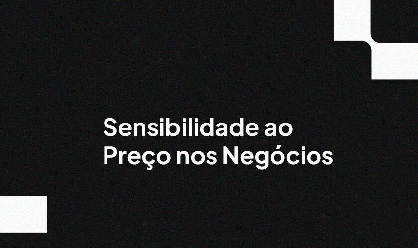 Sensibilidade ao Preço nos Negócios