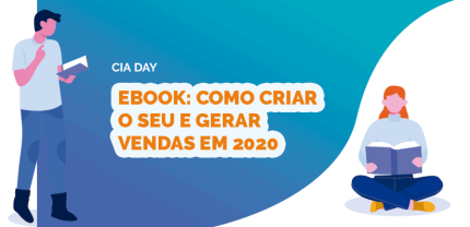 CIA DAY – EBOOK: Como Criar o Seu e Gerar Vendas em 2020