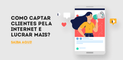 Como captar clientes pela internet – Saiba agora e lucre mais!