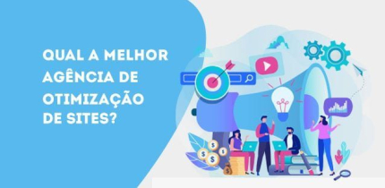 Qual a melhor agência de otimização de sites?