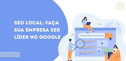 SEO local: faça sua empresa ser líder no Google na sua cidade!