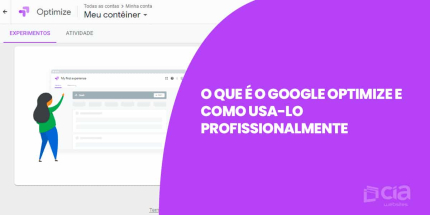 O que é o Google Optimize e como usa-lo profissionalmente