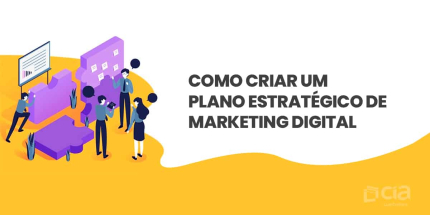 Como criar um plano estratégico de marketing digital