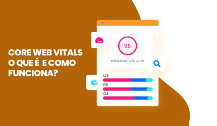 Core Web Vitals: Como funcionará a atualização da experiência na página?