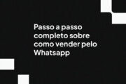 Passo a passo completo sobre como vender pelo Whatsapp