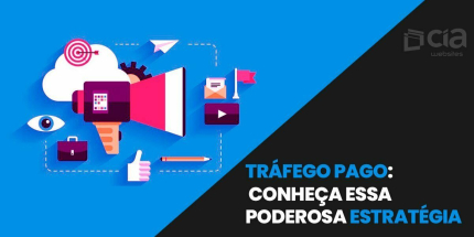 Tráfego Pago: conheça essa poderosa estratégia