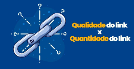 Qualidade do link x quantidade de link: o que é mais importante?