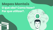 Mapas mentais: O que são? Como fazer? Por que utilizar?