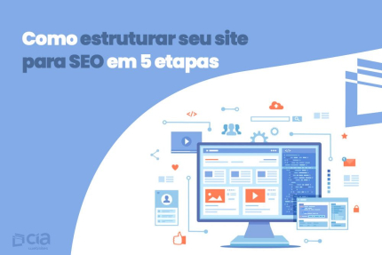 Como estruturar seu site para SEO em 5 etapas