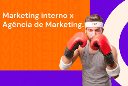 Marketing interno x Agência de Marketing