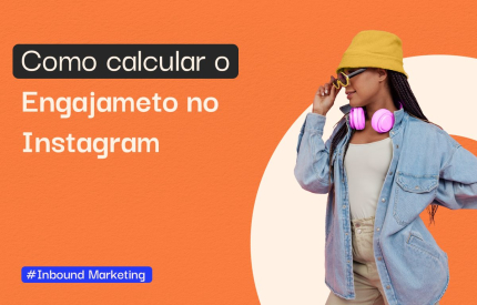 Taxa de engajamento no instagram: como calcular e melhorar