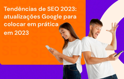 Tendências de SEO 2024: atualizações Google para colocar em prática em 2024