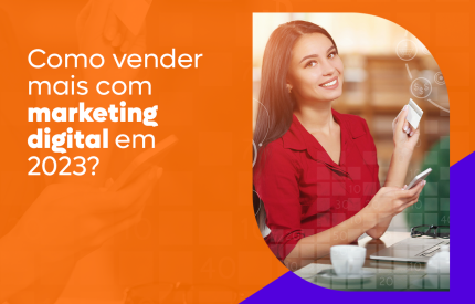 Como vender mais com marketing digital em 2024?