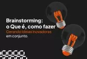 Brainstorming: O Que É, Como Fazer