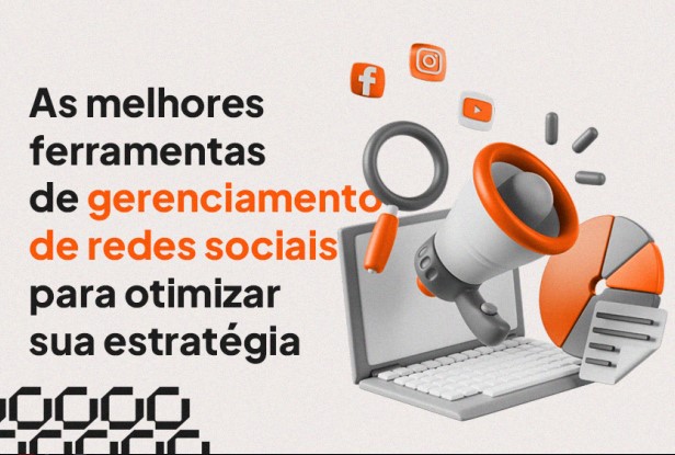 As melhores ferramentas de gerenciamento de redes sociais para otimizar sua estratégia